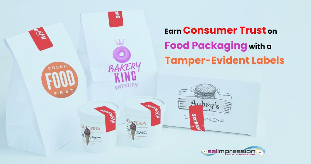 How a Tamper-Evident Labels on Food Packaging  can earn Consumer Trust ?